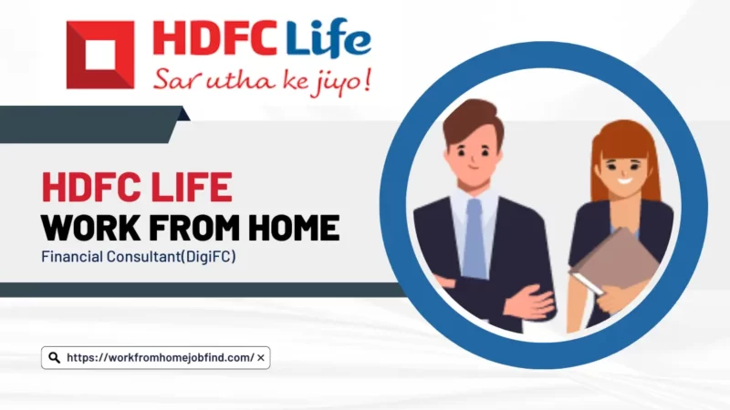 HDFC life work from home jobs-Become a Financial Consultant