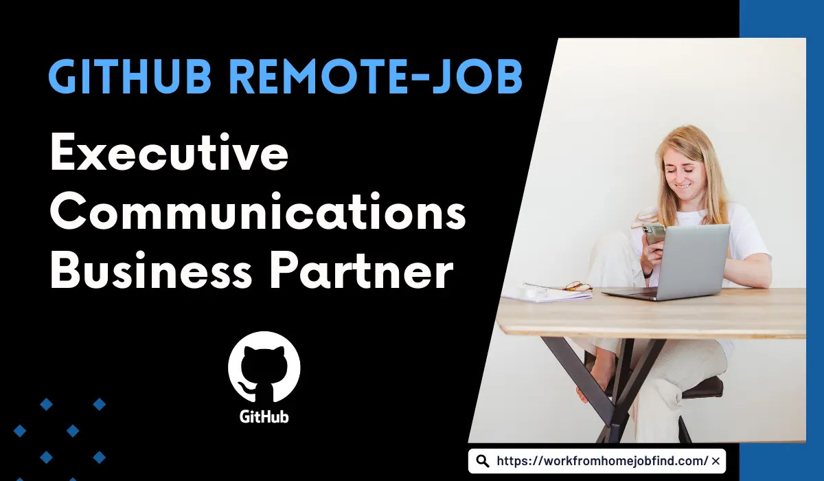 GitHub Work From Home Remote Job Executive Communications Business Partner